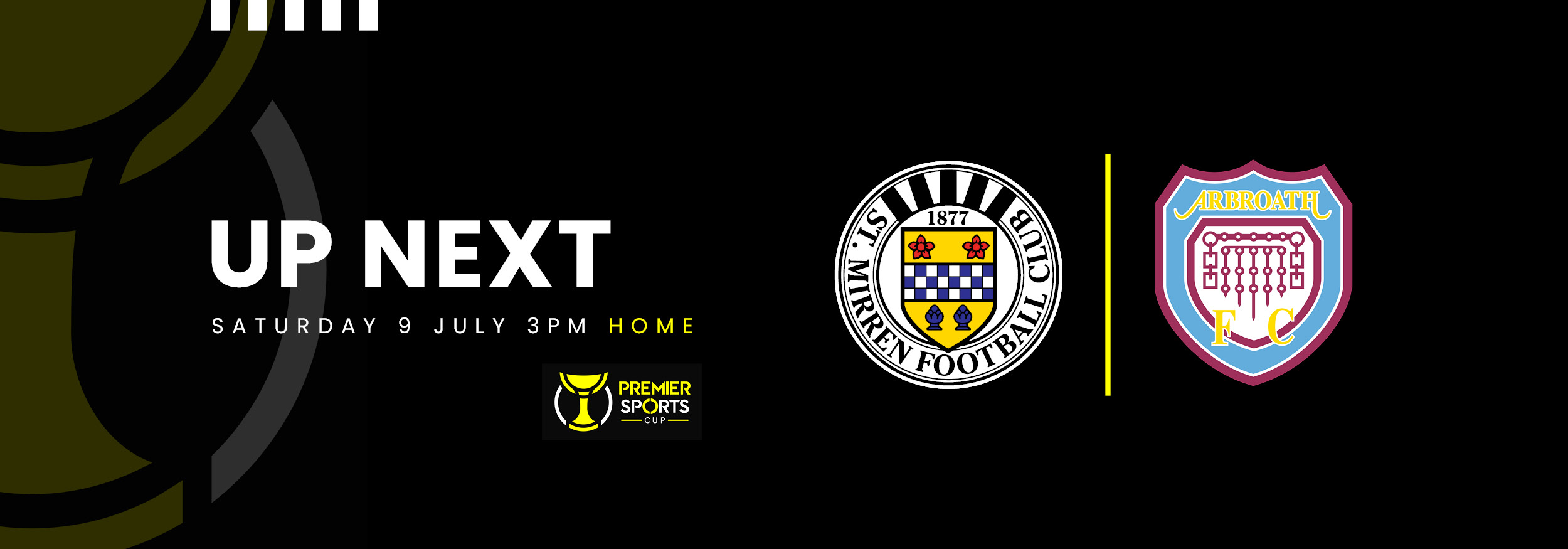 Up Next: St Mirren v Arbroath (9th July)