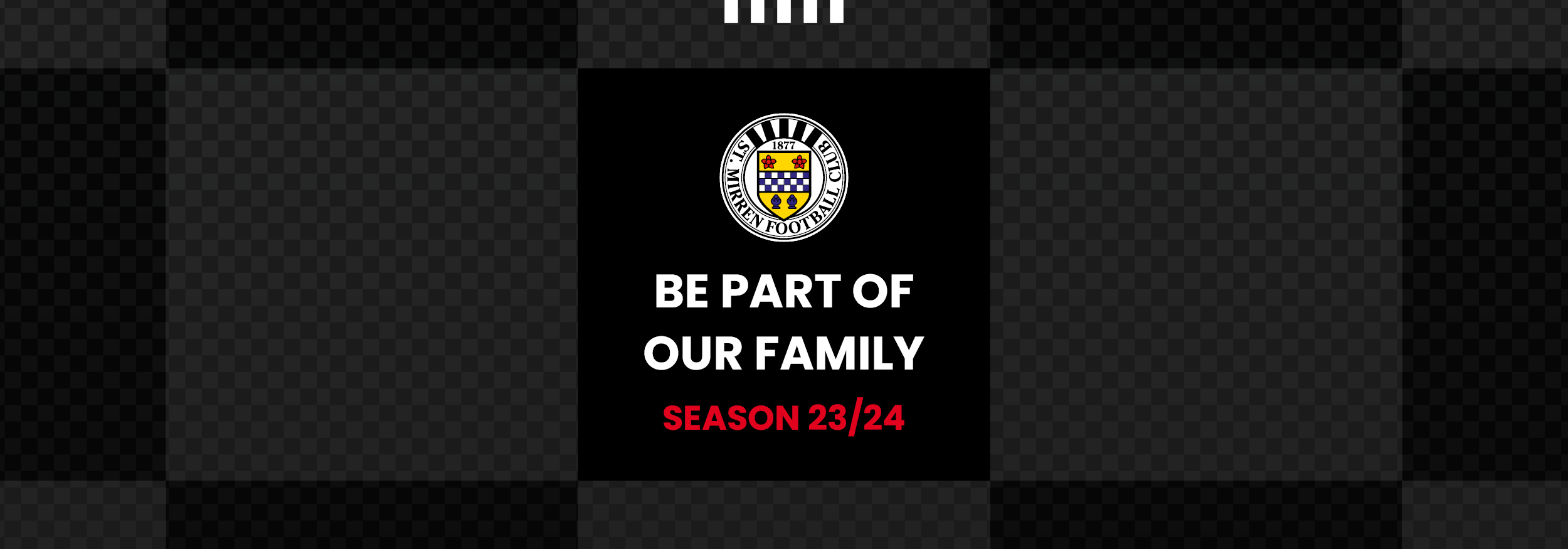 Be Part of #OurFamily | 2023/24 Season Tickets