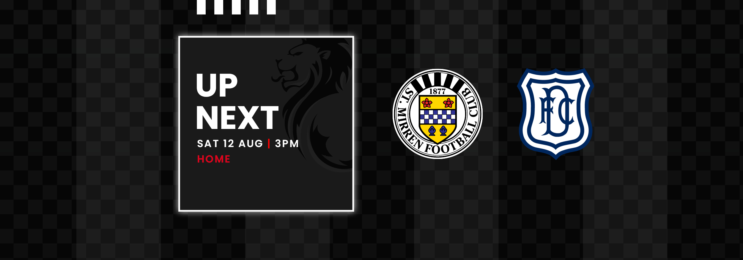 Up Next: St Mirren v Dundee (12th Aug)