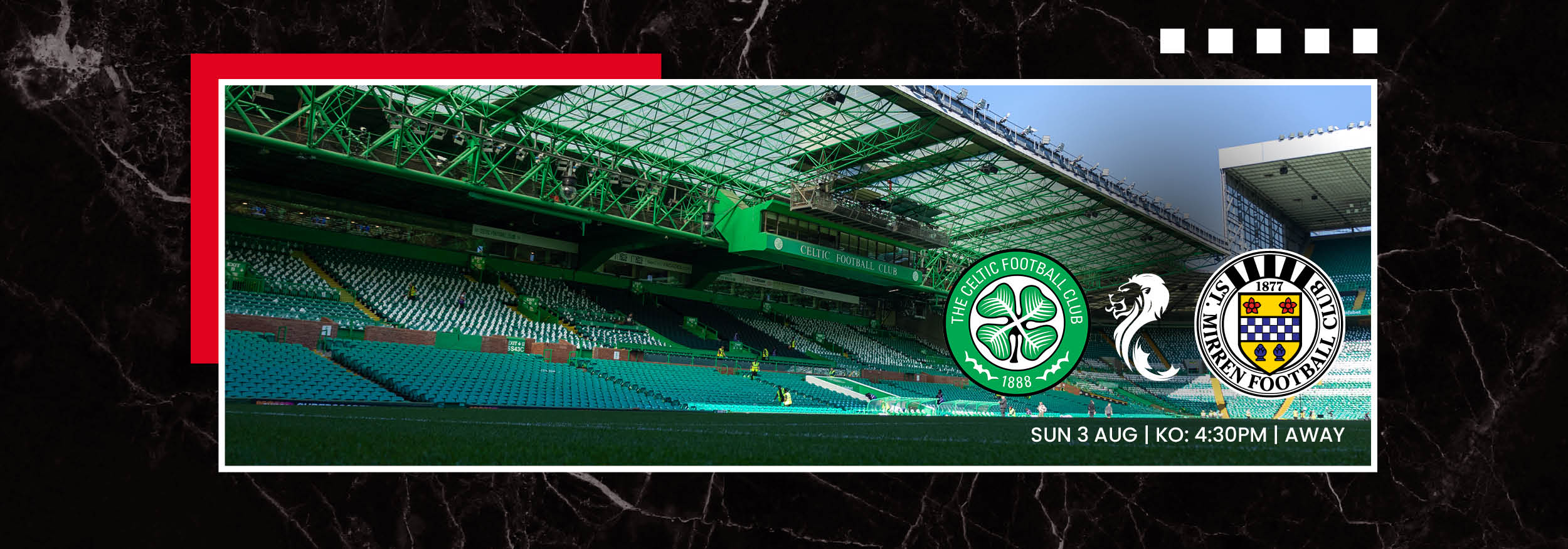 Away Ticket Info: Celtic v St Mirren (3rd Aug)