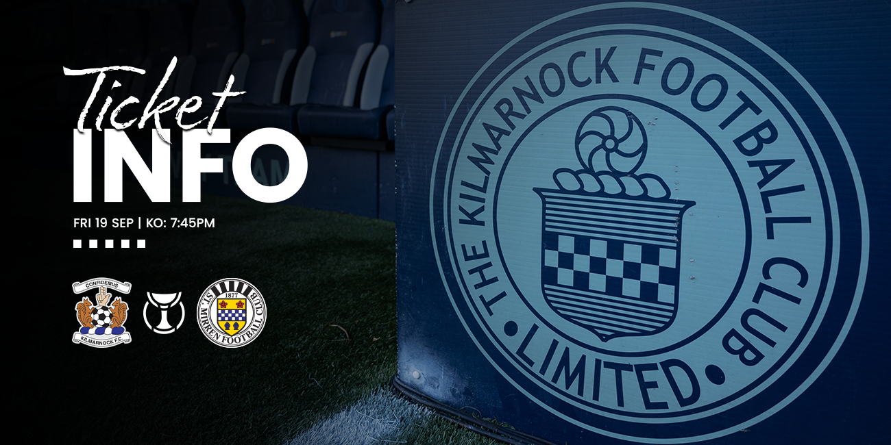 Premier Sports Cup Ticket Info: Kilmarnock v St Mirren (19th Sep)