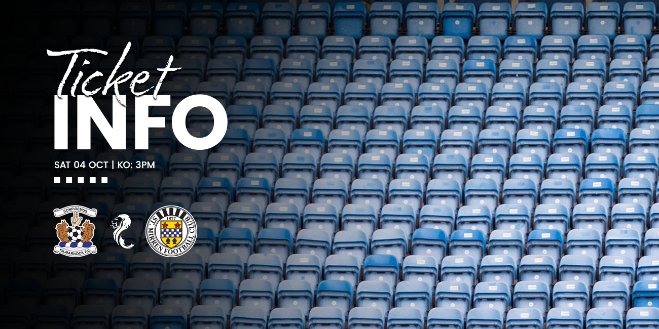 Ticket Info: Kilmarnock v St Mirren (4th Oct)