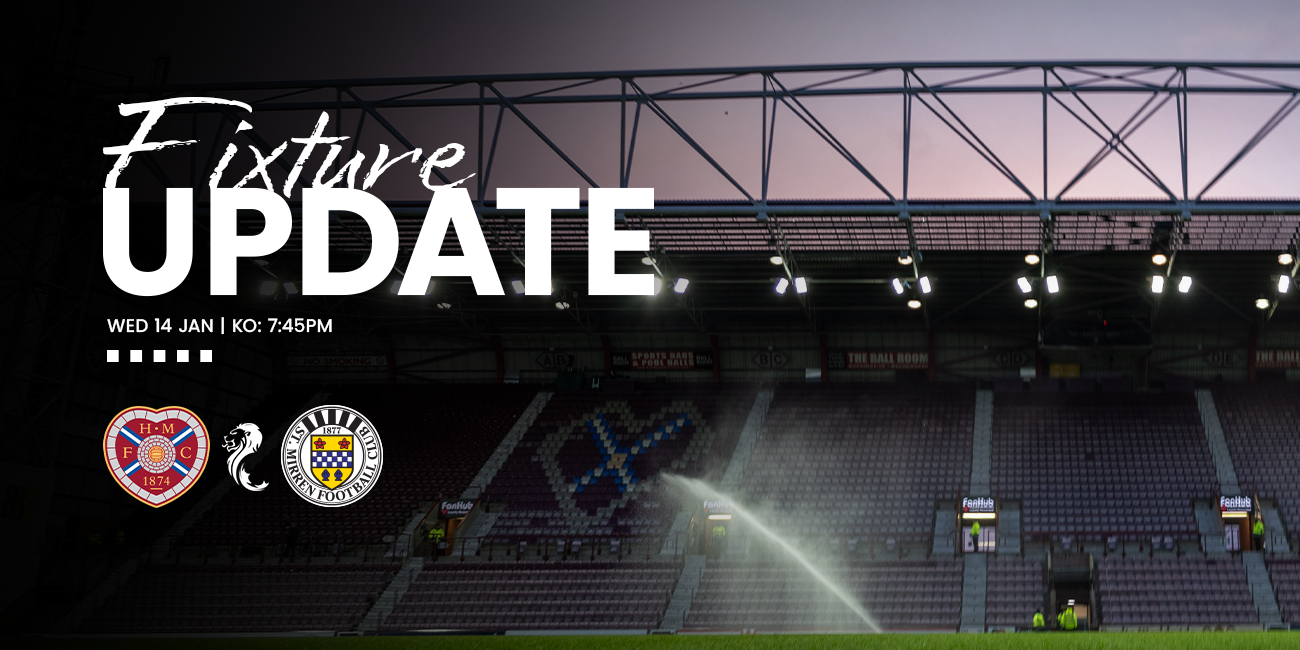Fixture Rearranged: Hearts v St Mirren (14th Jan)