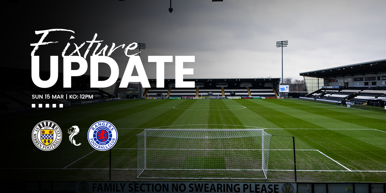 Fixture Update: St Mirren v Rangers (15th Mar)