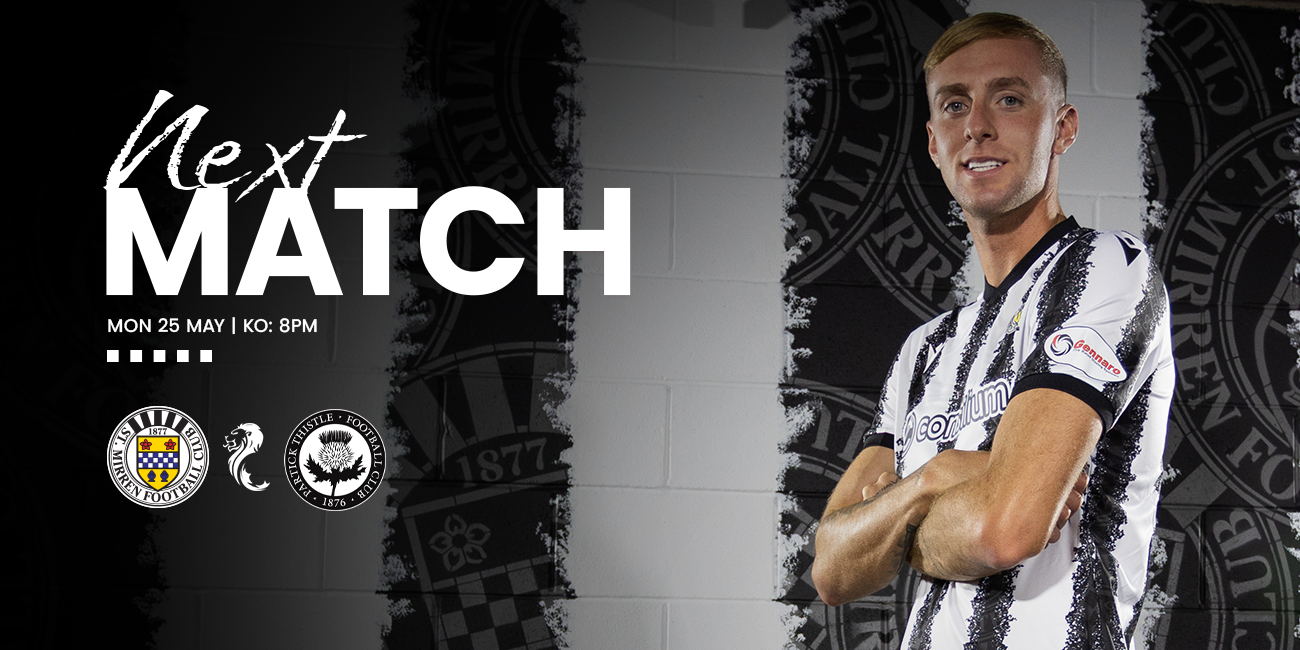 Up Next: St Mirren v Partick Thistle (25th May)